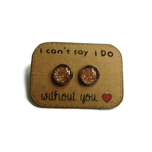 Gold Glitters Stud EARRINGS / "I can't say I DO without YOU"