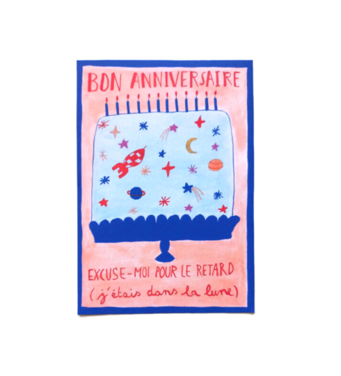 Carte Anniversaire - Excuse-moi pour le retard (j'étais dans la lune)