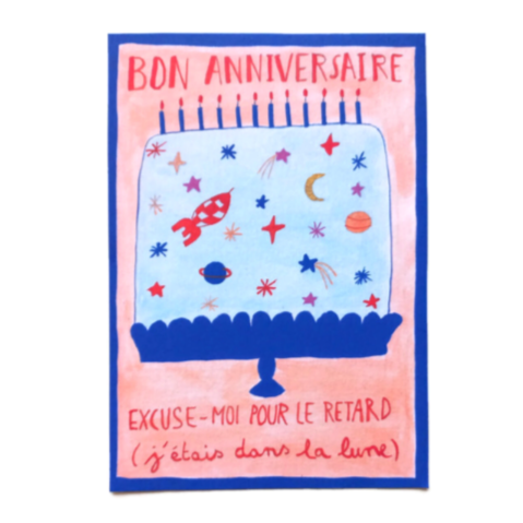 Carte Anniversaire - Excuse-moi pour le retard (j'étais dans la lune)