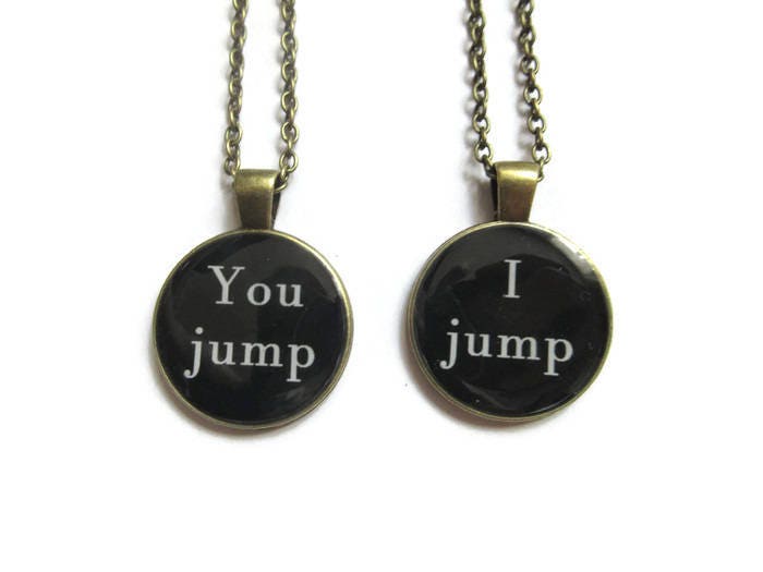 You Jump I Jump  Necklaces