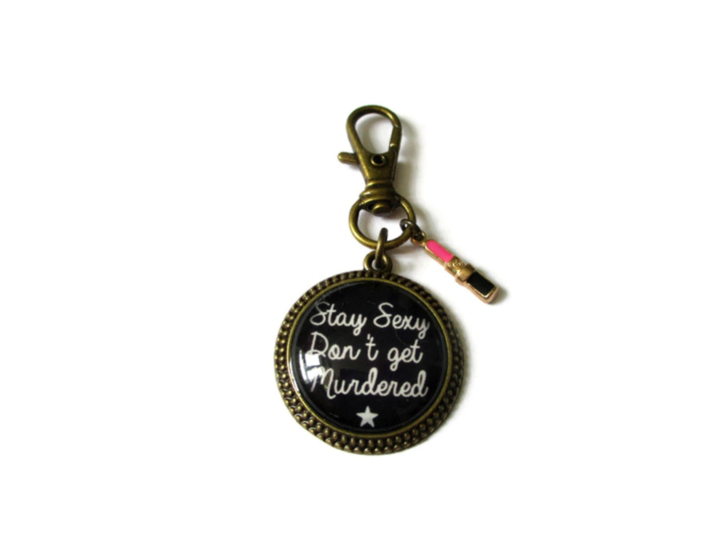 Stay Sexy Don't Get Murdered Keychain 