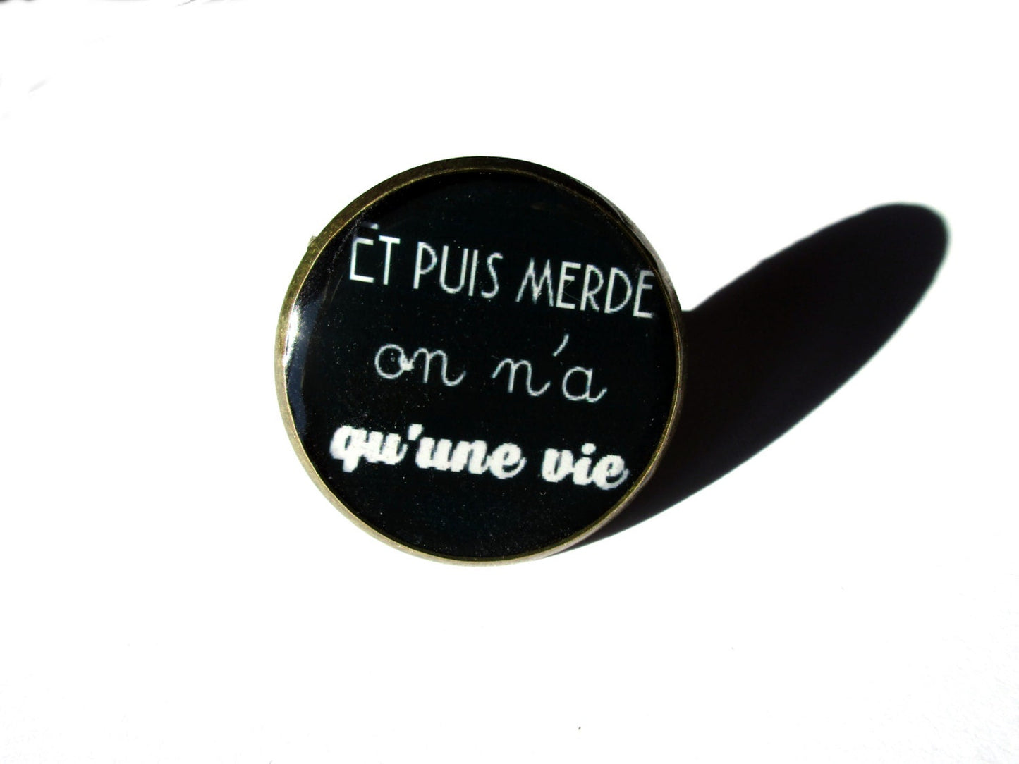 Bague Et Puis Merde On n'a qu'Une Vie